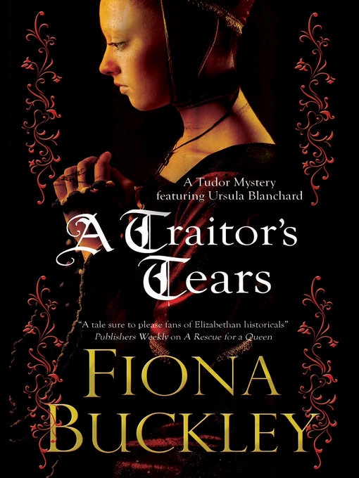 Title details for A Traitor's Tears by Fiona Buckley - Available